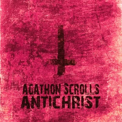 Agathon Scrolls - Antichrist