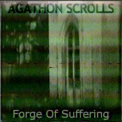 Agathon Scrolls - Forge Of Suffering